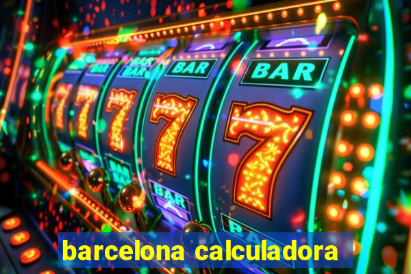 barcelona calculadora